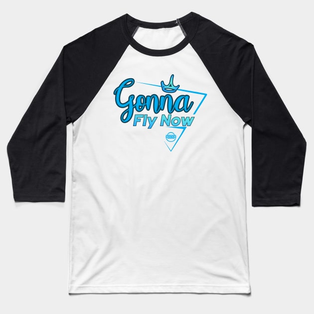 GONNA FLY NOW Baseball T-Shirt by SOTNM